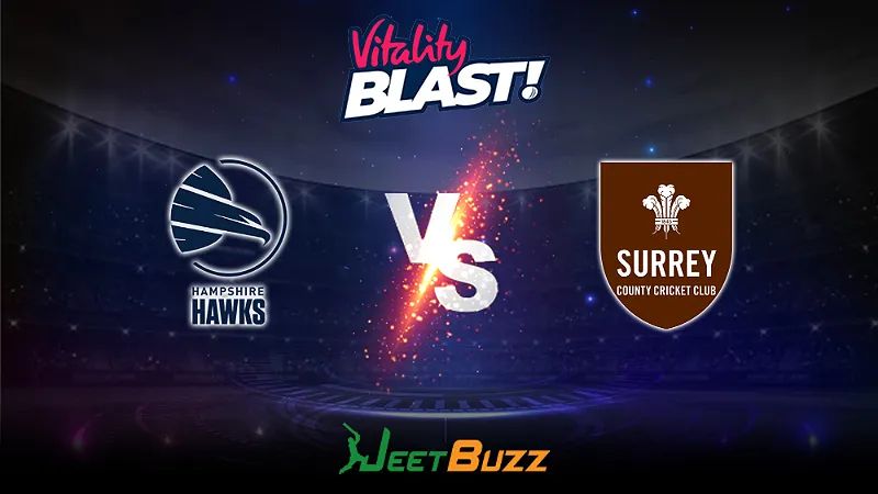 Vitality Blast 2023 Cricket Prediction | South Group: Hampshire Hawks vs Surrey CCC