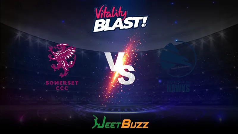 Vitality Blast 2023 Cricket Prediction | South Group: Somerset CCC vs Hampshire Hawks