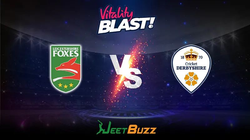 Vitality Blast 2023 Cricket Prediction | North Group: Leicestershire Foxes vs Derbyshire Falcons