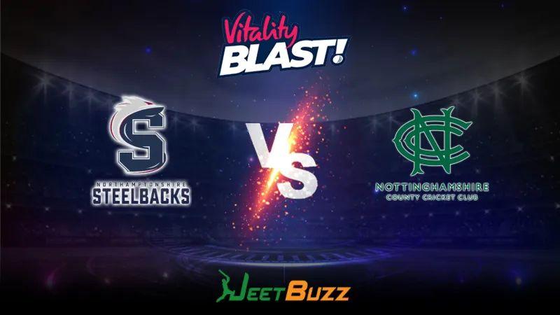 Vitality Blast 2023 Cricket Prediction | North Group: Northamptonshire Steelbacks vs Notts Outlaws