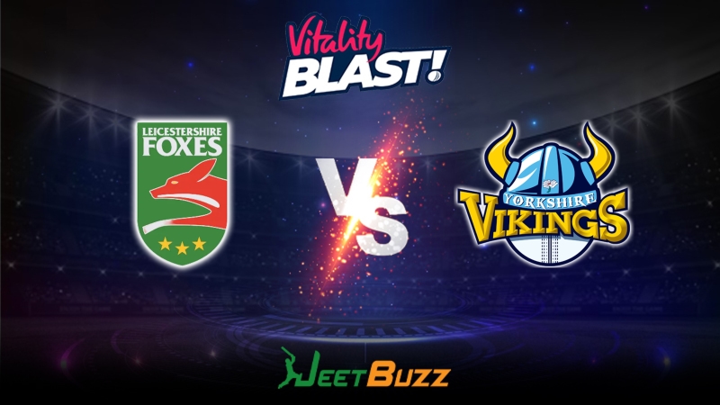 Vitality Blast 2023 Cricket Prediction | North Group: Leicestershire Foxes vs Yorkshire Vikings