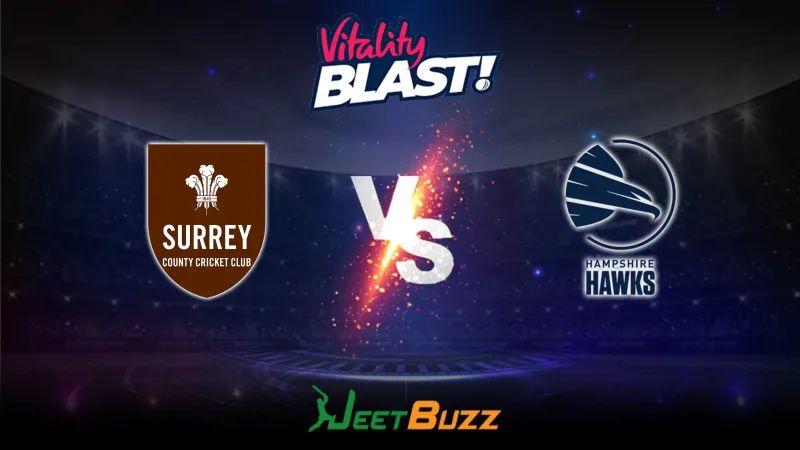 Vitality Blast 2023 Cricket Prediction | South Group: Surrey CCC vs Hampshire Hawks