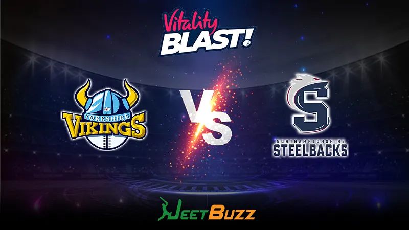 Vitality Blast 2023 Cricket Prediction | North Group: Yorkshire Vikings vs Northamptonshire Steelbacks