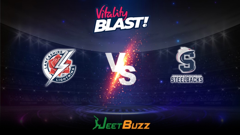 Vitality Blast 2023 Cricket Prediction | North Group: Lancashire Lightning vs Northamptonshire Steelbacks