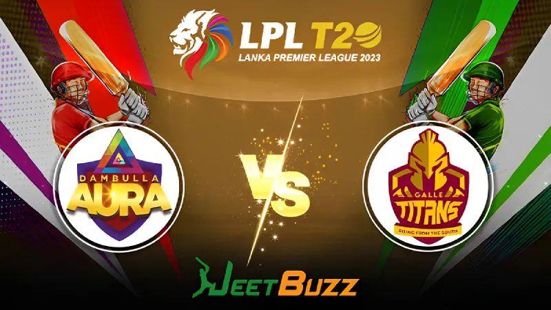 Lanka Premier League 2023 Cricket Prediction | Match 14: Dambulla Aura vs Galle Titans