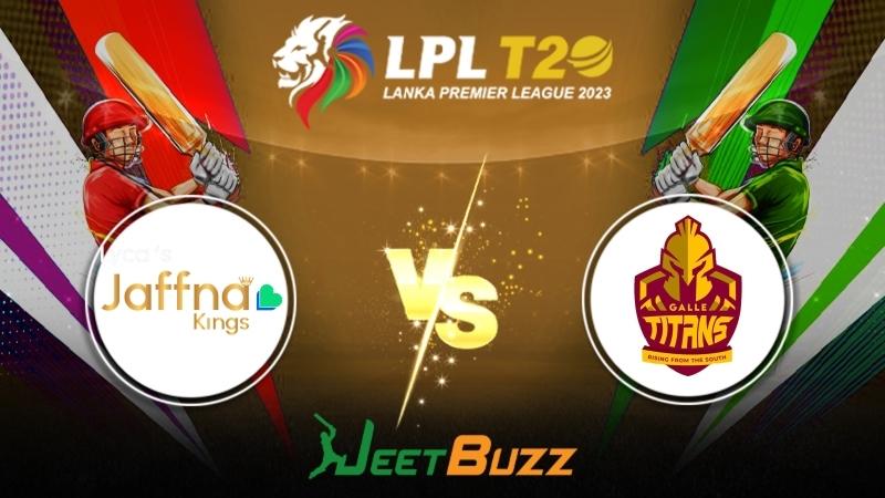 Lanka Premier League 2023 Cricket Prediction Match 17 Jaffna Kings vs Galle Titans – Will Galle Titans see their third victory after consecutive losses 