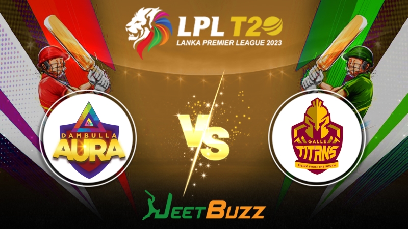 Lanka Premier League 2023 Cricket Prediction Qualifier 1 Dambulla Aura vs Galle Titans – who will get the ticket to the finale