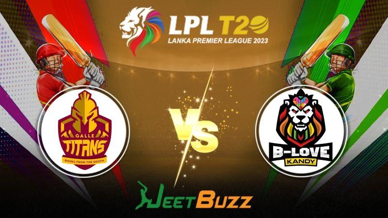 Lanka Premier League 2023 Cricket Prediction Qualifier 2 Galle Titans vs B-Love Kandy – Will this second chance help Galle Titans