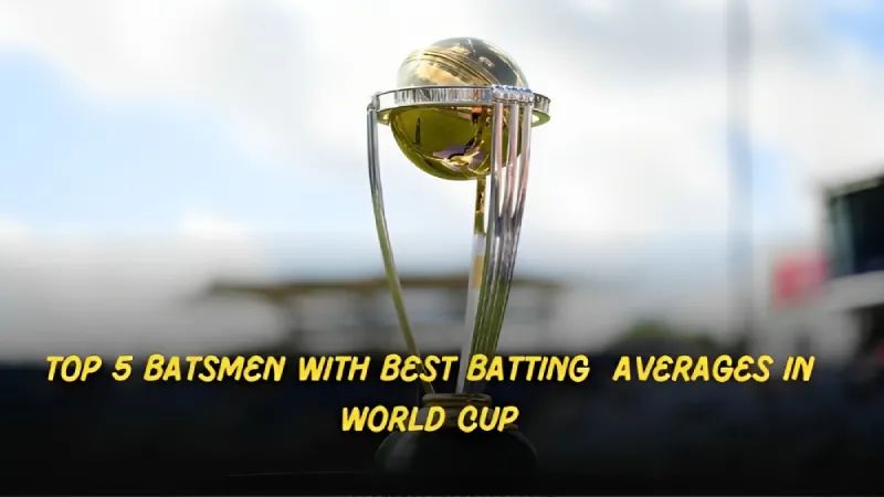 Top 5 Players with the Highest Batting Averages in the World Cup