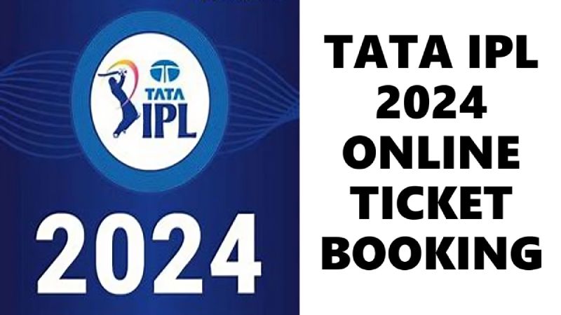 How to Secure Your Seat for IPL 2024 Your Guide to Online Ticket Booking and Pricing