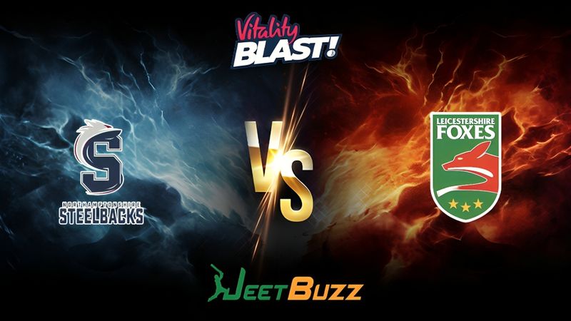 Vitality Blast 2024 Cricket Match Prediction North Group Northamptonshire Steelbacks vs Leicestershire Foxes – Let’s see who will win the match. June 21, 2024