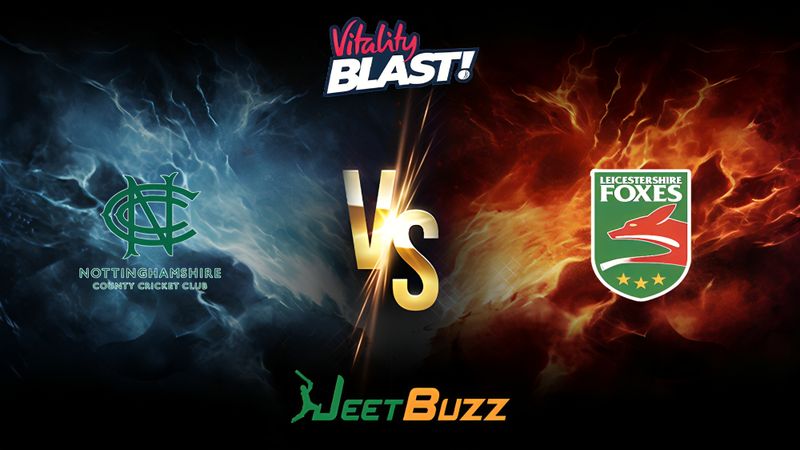 Vitality Blast 2024 Cricket Match Prediction | North Group | Notts Outlaws vs Leicestershire Foxes – Let’s see who will win the match. | July 05, 2024