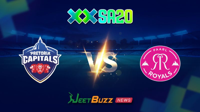 SA20 Match Prediction SA20 League 2025 Pretoria Capitals vs Paarl Royals Match 12 Jan 18 – Can PR beat PC in this fixture 