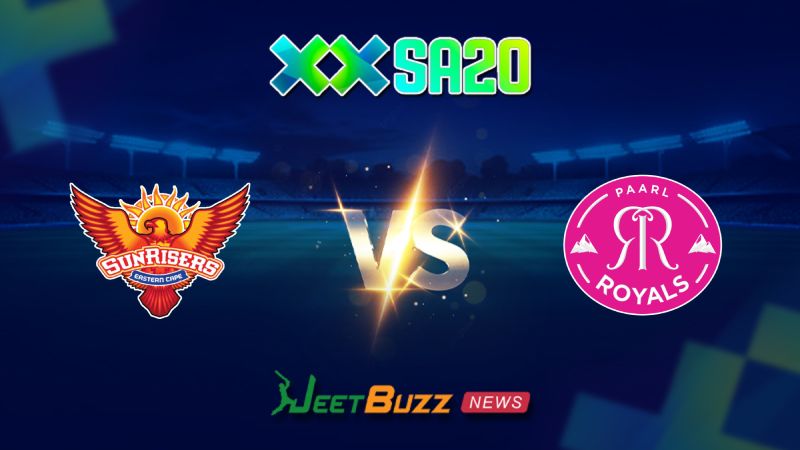 SA20 Match Prediction SA20 League 2025 Sunrisers Eastern Cape vs Paarl Royals Match 28 Feb 01 – Can SEC get a place in the Eliminator 